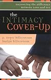 The Intimacy Cover-Up: Uncovering the Difference Between Love and Sex