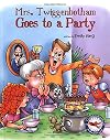 Mrs. Twiggenbotham Goes to a Party (Twiggenbotham Adventures)