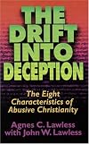 The Drift into Deception: The Eight Characteristics of Abusive Christianity