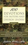 100 Devotions for Pastors and Church Leaders: Ideas and Inspiration for Your Sermons, Lessons, Church Events, Newsletters, and Web Sites