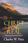 Christ for Real: How to Grow into God's Likeness