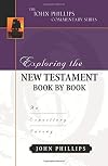 Exploring the New Testament Book by Book: An Expository Survey (The John Phillips Commentary Series)