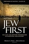 To the Jew First: The Case for Jewish Evangelism in Scripture and History
