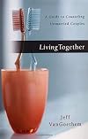 Living Together: A Guide to Counseling Unmarried Couples