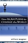 How Islam Plans to Change the World