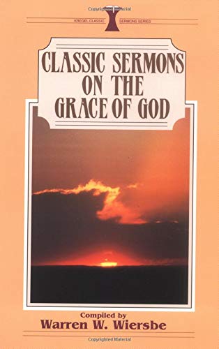 Classic Sermons On The Grace Of God book cover
