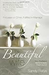 The Beautiful Wife: Focused on Christ, Fulfilled in Marriage