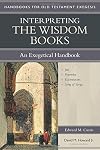 Interpreting the Wisdom Books: An Exegetical Handbook (Handbooks for Old Testament Exegesis)