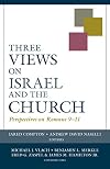 Three Views on Israel and the Church: Perspectives on Romans 9–11 (Viewpoints)