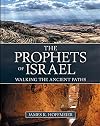 The Prophets of Israel: Walking the Ancient Paths
