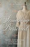 Something Borrowed: A Historical Romance Collection