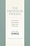 The Exegetical Process: How to Write a New Testament Exegesis Paper Step-by-Step