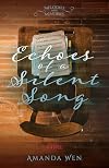 Echoes of a Silent Song: A Novel