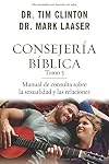 Consejería bíblica tomo 5: Manual de consulta sobre la sexualidad y las relaciones (Consejeria Biblica) (Spanish Edition)