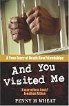 And You Visited Me: A True Story of Death Row Friendships