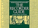 The Recorder Guide An Instruction Method For Soprano And Alto Recorder Including Folk Melodies From Around The World
