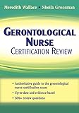 Gerontological Nurse Certification Review