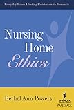 Nursing Home Ethics Everyday Issues Affecting Residents With Dementia