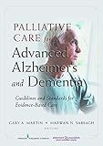 Palliative Care For Advanced Alzheimers And Dementia Guidelines And Standards For Evidencebased Care