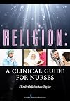 Religion: A Clinical Guide for Nurses
