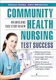 Community Health Nursing Test Success An Unfolding Case Study Review