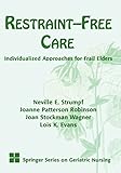 Restraintfree Care Individualized Approaches For Frail Elders