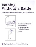 Bathing Without A Battle Personal Care Of Individuals With Dementia