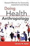 Doing Health Anthropology: Research Methods for Community Assessment and Change
