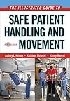 The Illustrated Guide to Safe Patient Handling and Movement (Nelson, The Illustrated Guide to Safe Patient Handling and Movement)