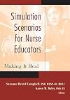 Simulation Scenarios for Nurse Educators: Making it Real