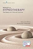 Mindful Hypnotherapy The Basics For Clinical Practice