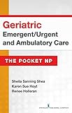 Geriatric Emergenturgent And Ambulatory Care The Pocket Np