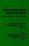 Treating Men Who Batter: Theory, Practice and Programs (SPRINGER SERIES: FOCUS ON MEN)