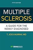 Multiple Sclerosis, Fifth Edition: A Guide for the Newly Diagnosed