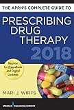 The Aprns Complete Guide To Prescribing Drug Therapy 2018