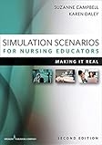 Simulation Scenarios For Nursing Educators Making It Real