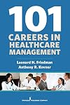 101 Careers in Healthcare Management