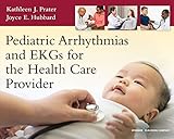 Pediatric Arrhythmias And Ekgs For The Health Care Provider