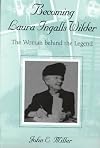 Becoming Laura Ingalls Wilder: The Woman Behind the Legend