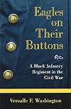 Eagles on Their Buttons: A Black Infantry Regiment in the Civil War (SHADES OF BLUE & GRAY)