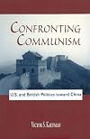 confronting communism: u.s. and british policies toward china