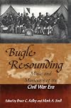Bugle Resounding: Music and Musicians of the Civil War Era (Shades of Blue and Gray)