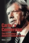 Carter's conversion : the hardening of American defense policy