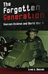 The Forgotten Generation: American Children and World War II
