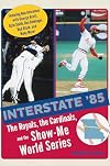Interstate '85: The Royals, The Cardinals, and the Show-Me World Series (Sports and American Culture)