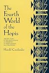 The Fourth World of the Hopis: The Epic Story of the Hopi Indians as Preserved in Their Legends and Traditions