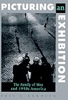 Picturing an Exhibition: The Family of Man and 1950s America