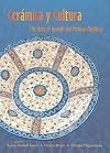 Cerámica y Cultura: The Story of Spanish and Mexican Mayólica