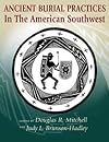 Ancient Burial Practices in the American Southwest: Archaeology, Physical Anthropology, and Native American Perspectives