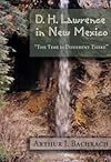 D.H. Lawrence in New Mexico "The Time is Different There"